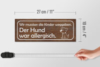 Holzschild Spruch 27x10cm Kinder weggeben Hund allergisch