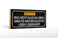 Holzschild Spruch 27x10cm Hunde nicht alles im Leben aber