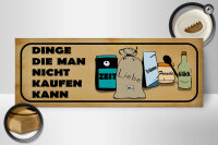Holzschild Spruch 27x10cm Dinge die man nicht kaufen kann