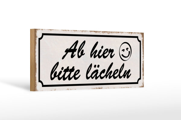 Holzschild Spruch 27x10cm ab hier bitte lächeln
