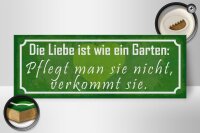 Holzschild Spruch 27x10cm Liebe wie ein Garten pflegt man