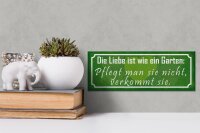 Holzschild Spruch 27x10cm Liebe wie ein Garten pflegt man