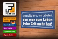 Holzschild Spruch 27x10cm man sollte nie so viel arbeiten