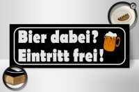 Holzschild Spruch 27x10cm Bier dabei Eintritt frei