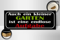 Holzschild Spruch 27x10cm kleiner Garten endlose Aufgabe