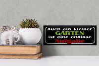 Holzschild Spruch 27x10cm kleiner Garten endlose Aufgabe