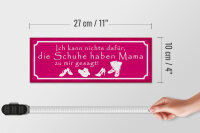 Holzschild Spruch 27x10cm Schuhe haben Mama zu mir gesagt