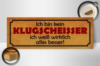 Holzschild Spruch 27x10cm kein Klugscheisser weiß besser