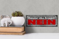 Holzschild Spruch 27x10cm bevor du fragst NEIN graues Schild