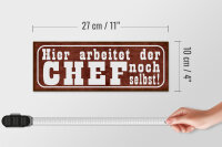 Holzschild Spruch 27x10cm hier arbeitet Chef noch selbst