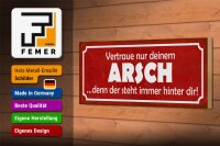 Holzschild Spruch 27x10cm vertraue nur deinem Arsch denn er steht hinter dir