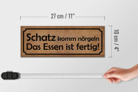 Holzschild Spruch 27x10cm Schatz komm nörgeln Essen fertig