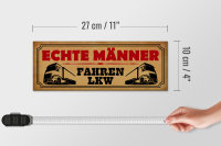 Holzschild Spruch 27x10cm echte Männer fahren LKW