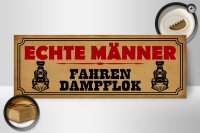 Holzschild Spruch 27x10cm echte Männer fahren Dampflok