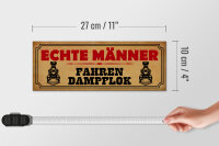 Holzschild Spruch 27x10cm echte Männer fahren Dampflok