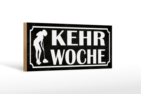 Holzschild Hinweis 27x10cm Kehrwoche Putzfrau