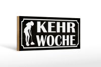 Holzschild Hinweis 27x10cm Kehrwoche Putzfrau