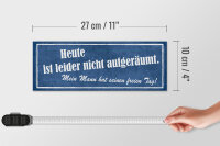 Holzschild Spruch 27x10cm heute nicht aufgeräumt mein Mann
