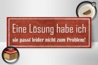 Holzschild Spruch 27x10cm Lösung passt nicht zum Problem