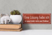 Holzschild Spruch 27x10cm Lösung passt nicht zum Problem