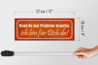 Holzschild Spruch 27x10cm wenn du Probleme brauchst bin da