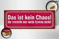 Holzschild Spruch 27x10cm das ist kein Chaos nur System