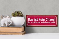 Holzschild Spruch 27x10cm das ist kein Chaos nur System