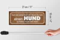 Holzschild Spruch 27x10cm einen Hund zu haben macht reich