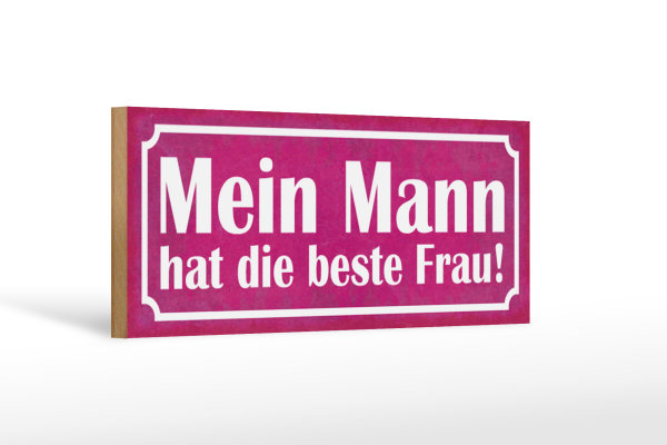 Holzschild Spruch 27x10cm Mein Mann hat die beste Frau