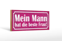 Holzschild Spruch 27x10cm Mein Mann hat die beste Frau