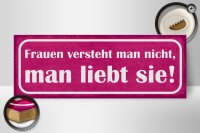 Holzschild Spruch 27x10cm Frauen versteht man nicht, man liebt sie