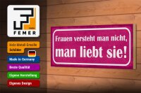 Holzschild Spruch 27x10cm Frauen versteht man nicht, man liebt sie