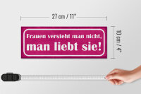 Holzschild Spruch 27x10cm Frauen versteht man nicht, man liebt sie