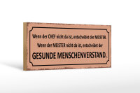 Holzschild Spruch 27x10cm wenn der Chef nicht da Meister