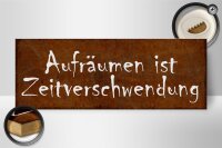 Holzschild Spruch 27x10cm Aufräumen Zeitverschwendung