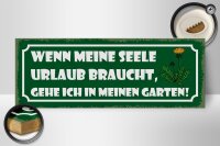 Holzschild Spruch 27x10cm Garten wenn meine Seele Urlaub