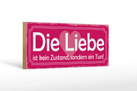 Holzschild Spruch 27x10cm Liebe kein Zustand sondern Tun