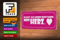 Holzschild Spruch 27x10cm du hast was andere nicht haben mein Herz