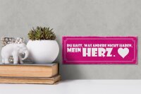 Holzschild Spruch 27x10cm du hast was andere nicht haben mein Herz
