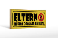 Holzschild Spruch 27x10cm Eltern müssen...