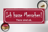 Holzschild Spruch 27x10cm ich hasse Menschen Tiere sind ok