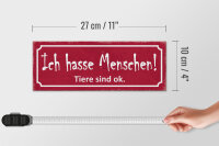 Holzschild Spruch 27x10cm ich hasse Menschen Tiere sind ok
