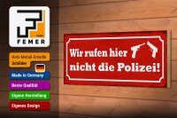 Holzschild Spruch 27x10cm wir rufen hier nicht die Polizei