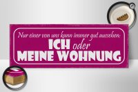 Holzschild Spruch 27x10cm ich oder meine Wohnung gut