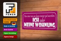 Holzschild Spruch 27x10cm ich oder meine Wohnung gut