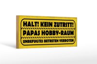 Holzschild Spruch 27x10cm kein Zutritt Papas Hobby Raum