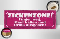 Holzschild Spruch 27x10cm Zickenzone Finger weg Maul halten Drink ausgeben