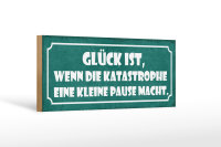 Holzschild Spruch 27x10cm Glück ist, wenn die...