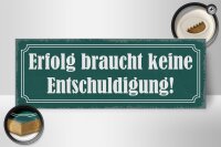 Holzschild Spruch 27x10cm Erfolg keine Entschuldigung