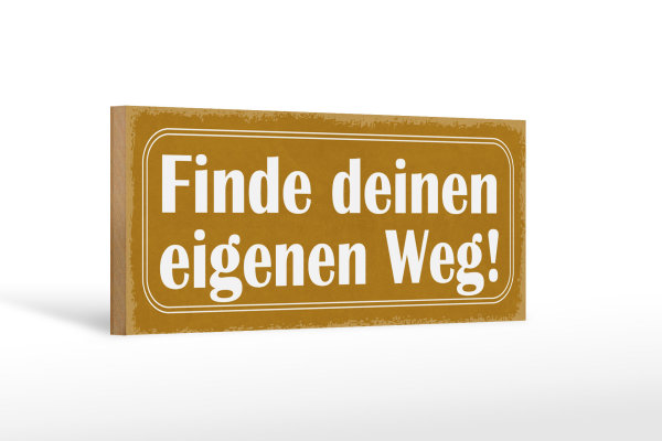 Holzschild Spruch 27x10cm finde deinen eigenen Weg gelbes Schild